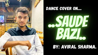 Saude Bazi- Aakrosh || Dance Cover || Aviral Sharma || Anupam Amod, Javed Ali ||