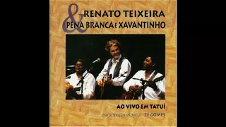 Renato Teixeira, Pena Branca & Xavantinho - Ao Vivo em Tatuí (Disco Completo, FULL)