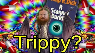 A Scanner Darkly, Philip K. Dick: Things Get Trippy...