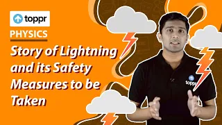 Story of lightning and its Safety Measures | Natural Phenomenon | Class 12 Physics