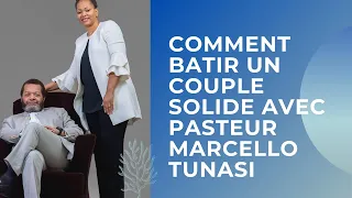 COMMENT BATIR UN COUPLE SOLIDE AVEC PASTEUR MARCELLO TUNASI | LES LANGUAGES DE L'AMOUR