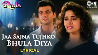 Jaa Sajna Tujhko Bhula Diya - Lyrical | Raja | Madhuri Dixit, Sanjay | Alka Yagnik, Udit Narayan