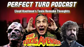 Toxic Avenger Remake, What does Lloyd Kaufman Think?