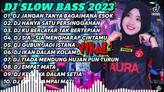 DJ SLOW BASS TERBARU 2023 - DJ JANGAN TANYA BAGAIMANA ESOK 🎵 SIA SIA MENGHARAP CINTAMU 🎵 DJ RUNTAH