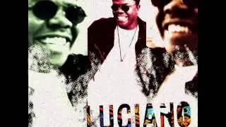 Luciano - Lord Give Me Strength