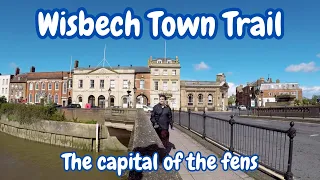 Wisbech Town Trail - the capital of the fens