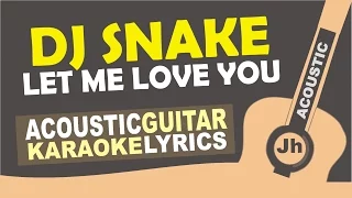 DJ Snake ft. Justin Bieber - Let Me Love You [ Karaoke Acoustic ]