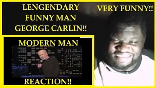 George Carlin: Modern Man REACTION!!