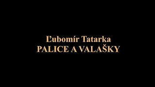 Ľubomír Tatarka - PALICE A VALAŠKY