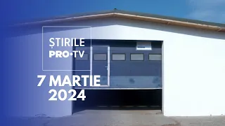 Știrile PRO TV - 7 Martie 2024