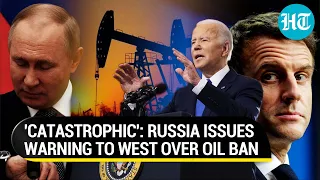 'If you ban us...': How Russia warned U.S-led West of 'catastrophe' if it stops oil imports