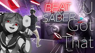 U Got That (By Halogen) | Full Combo First Attempt Expert | Beat Saber MR