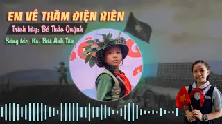 Em về thăm Điện Biên I Bé Thảo Quỳnh I ST: Bùi Anh Tôn