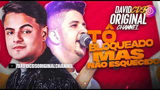 TÔ BLOQUEADO MAS NÃO ESQUECIDO - NADSON O FERINHA FEAT. HEITOR COSTA