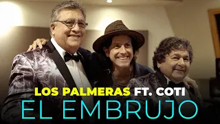 Los Palmeras Ft. Coti - El Embrujo (Videoclip Oficial)