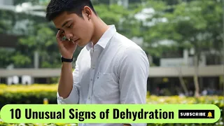 10 Unusual Signs of Dehydration