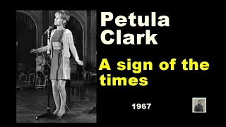 A sign of the times --   Petula Clark