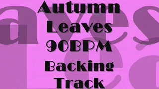 Autumn Leaves - Backing Track (90 BPM)