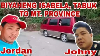 Biyaheng  Isabela, tabuk kalinga to Bauko mt. province..