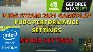 PUBG Steam 2021 : GeForce GTX 1050 Ti 4GB & İntel Pentium G4560 - Best Performance Graphics Settings