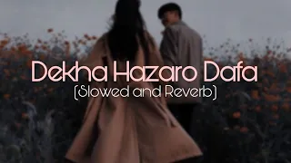 Dekha Hazaro Dafa Aapko | Slowed + Reverb to perfection | Lyrical Video | Arijit Singh