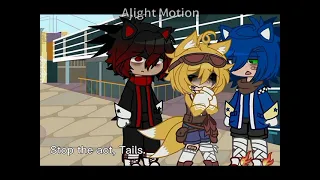 Stop the act... | Sonic | Gacha Club/GC | Ft. Sonic, Tails and Shadow. | Enjoy! ♡