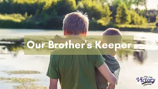 Pastor Scott Anderson: Our Brother's Keeper 4/21/24