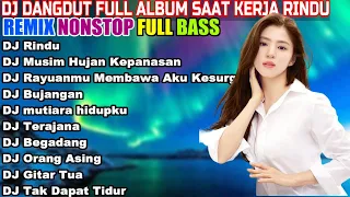 DJ DANGDUT NONSTOP FULL ALBUM - REMIX TERBAIK FULL BASS ENAK DIDENGAR SAMBIL KERJA