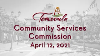 Temecula Community Services Commission - April 12, 2021