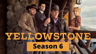 Yellowstone Season 6 NEW Details Confirmed!