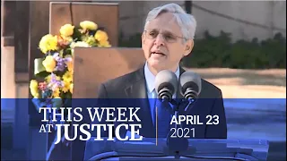 This Week at Justice - April 23, 2021