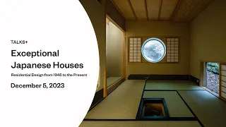Exceptional Japanese Houses - Residential Design from 1945 to the Present