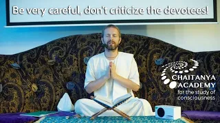 Be very careful, don't criticize the devotees! | Sri Prem Prayojan Prabhu