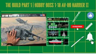 The Build Part 1 | 1/18 Hobby Boss AV 8B Harrier II