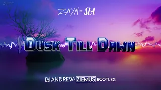 ZAYN ft. Sia - Dusk Till Dawn (Andrew & Ziemuś Bootleg 2021)