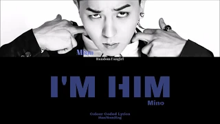 [REUPLOAD] WINNER (MINO SOLO) - I'M HIM (걔 세) [Colour Coded Lyrics Han/Rom/Eng]