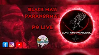 Black Mass Paranormal. Paranormal Odyssey Live EP:192