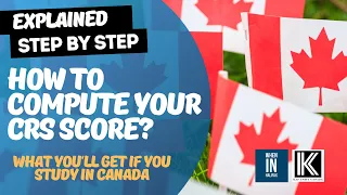 Explained Step by Step How to compute your CRS Score | What you'll get if you study here in Canada?