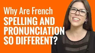 Ask a French Teacher Series 2 #17 - Why Are French Spelling and Pronunciation So Different?