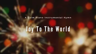 Joy To The World Soft Christmas Piano Instrumental