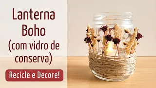 FAÇA VOCÊ MESMO - UMA LINDA LANTERNA BOHO COM VIDRO DE CONSERVA!