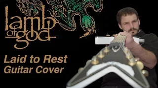 Laid to Rest - Lamb of God - Guitar Cover