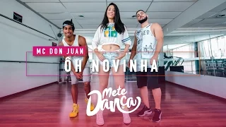 MC Don Juan - Ôh Novinha - Coreografia: Mete Dança
