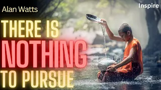 Alan Watts – There Is Nothing To Pursue (SHOTS OF WISDOM 41)