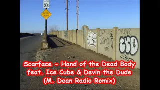 Scarface - Hand of the Dead Body feat. Ice Cube & Devin the Dude (M. Dean Radio Remix)