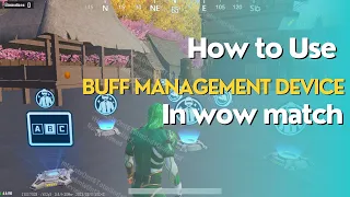 How to use Buff management device in wow match | wow tutorial video | Pubgmobile