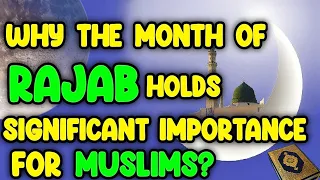 Why does the month of Rajab hold significant importance for Muslims?|Islamic Months|2023|KAZSchool