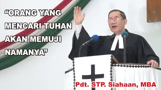 Pdt. STP. Siahaan, MBA, Minggu Kantate, 28-Apr-24, “ORANG YANG MENCARI TUHAN AKAN MEMUJI NAMANYA”