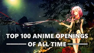 My Top 100 Anime Openings Of All Time (Feb 2023)