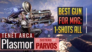 Warframe | 1-SHOT EVERYTHING: Best Gun for Mag | Tenet Arca Plasmor | Sisters of Parvos